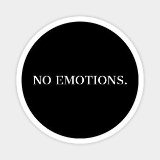 NO EMOTIONS. / Message design. Magnet